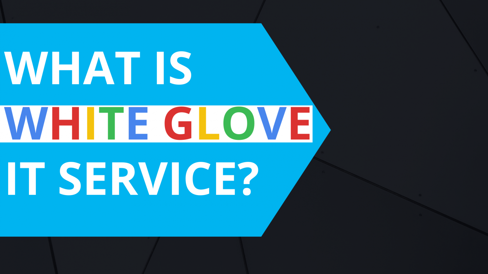 What is White Glove IT Service